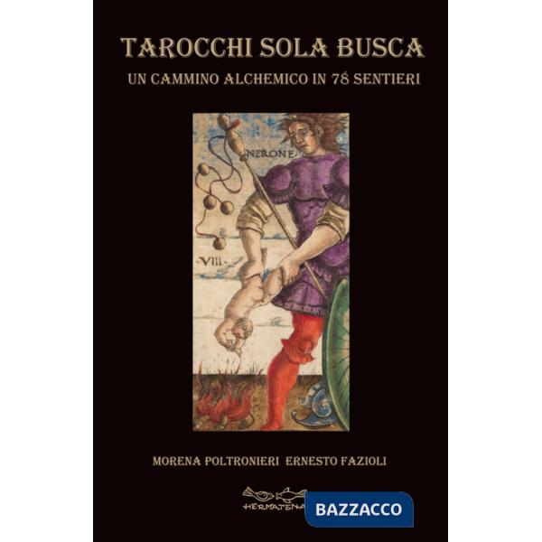 Tarocchi Sola Busca. Un cammino alchemico in 78 sentieri