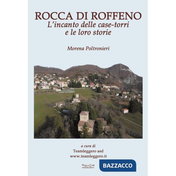Rocca di Roffeno. L'incanto delle case-torri e le loro storie