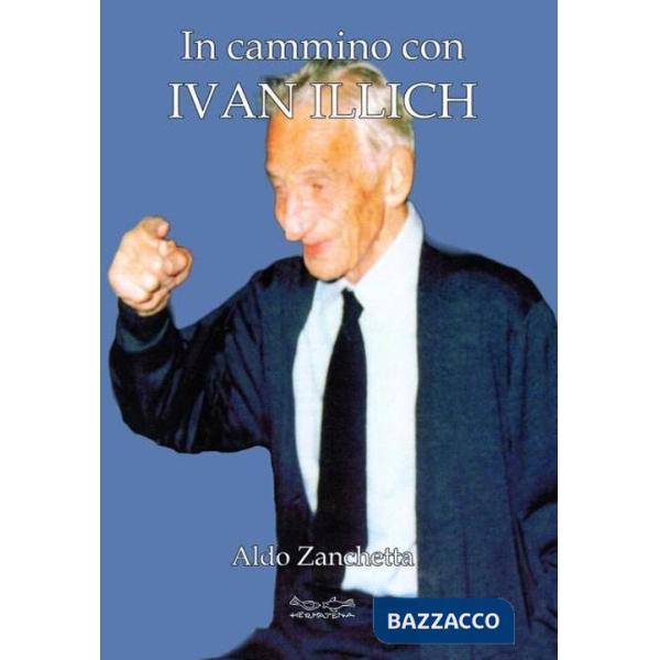 In cammino con Ivan Illich