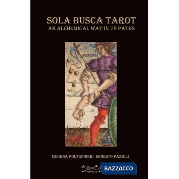 Sola Busca Tarot. An alchemical way in 78 paths