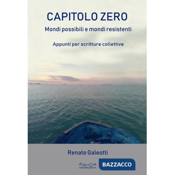 Capitolo zero. Mondi possibili e mondi resistenti