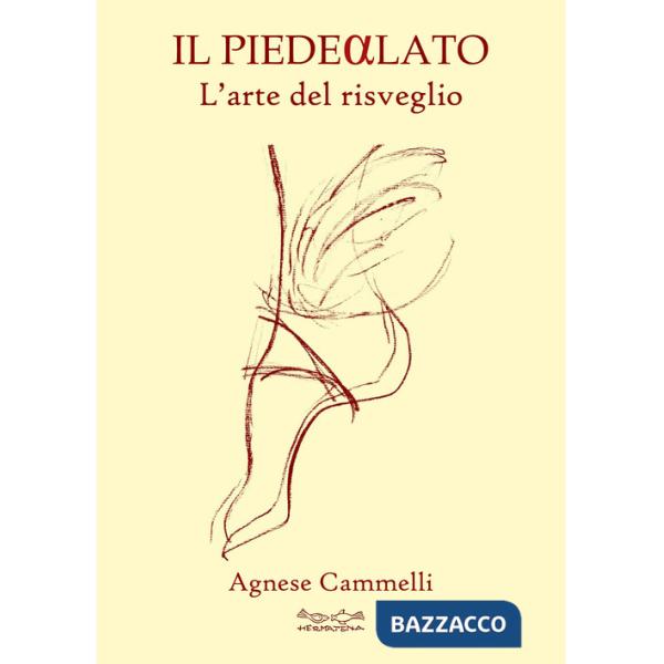 Piede alato. L'arte del risveglio (Il)