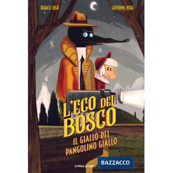 Giallo del Pangolino giallo. L'Eco del bosco (Il)