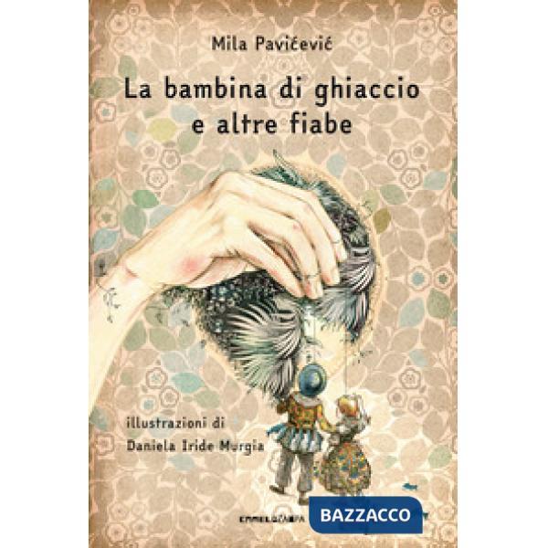 Bambina di ghiaccio e altre fiabe (La)