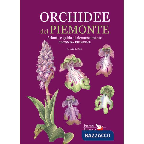 Orchidee del Piemonte. Atlante e guida al riconoscimento
