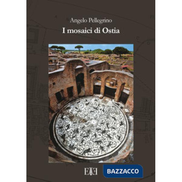 Mosaici di Ostia. Con cartina (I)