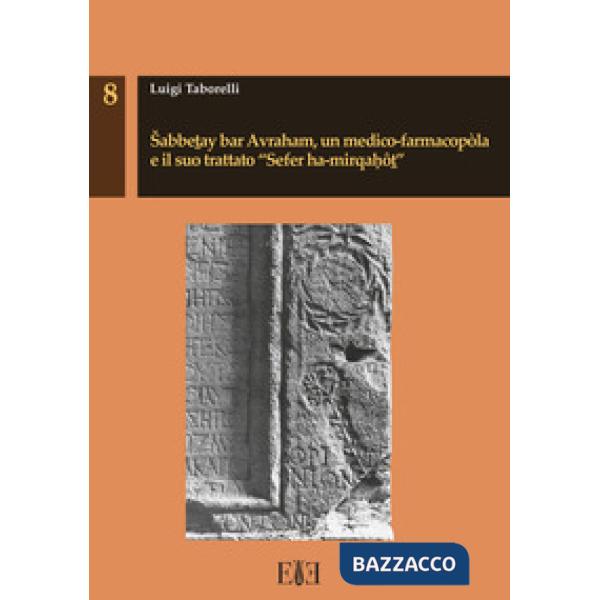 Sabbetay bar Avraham, un medico-farmacopòla e il suo trattato «Sefer ha-mirqahôt»
