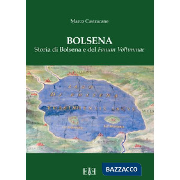 Bolsena. Storia di Bolsena e del «Fanum Voltumnae»