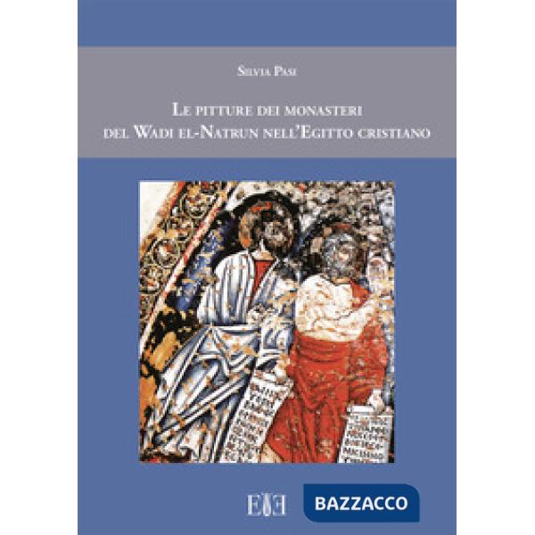 Pitture dei monasteri del Wadi el-Natrun nell'Egitto cristiano (Le)