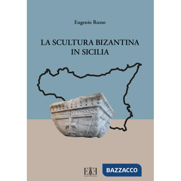 Scultura bizantina in Sicilia (La)