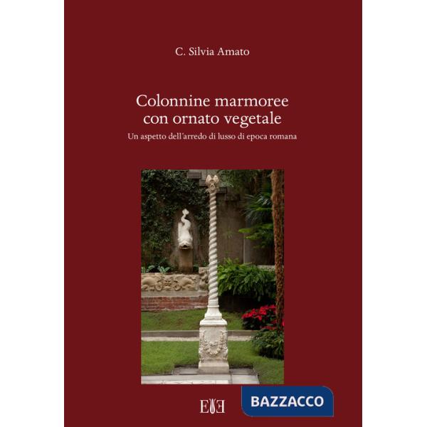 Colonnine marmoree con ornato vegetale. Un aspetto dell'arredo di lusso di epoca romana
