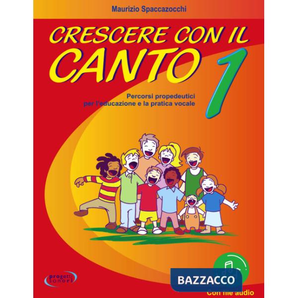 Crescere con il canto. Con File audio in streaming. Vol. 1
