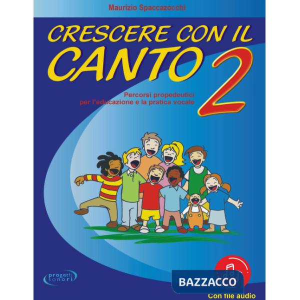 Crescere con il canto. Con File audio in streaming. Vol. 2