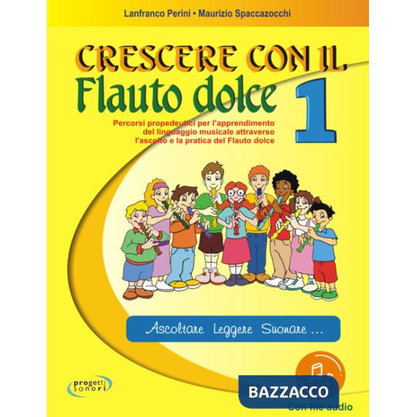 Crescere con il flauto dolce. Per la Scuola elementare. Con File audio in streaming. Vol. 1