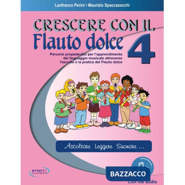 Crescere con il flauto dolce. Per la Scuola media. Con File audio in streaming. Vol. 4