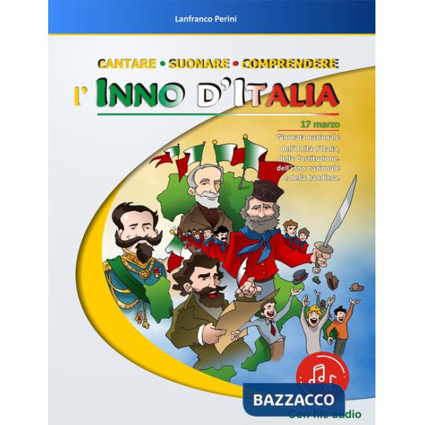 Cantare suonare comprendere l'inno d'Italia. Per la Scuola elementare. Con File audio in streaming