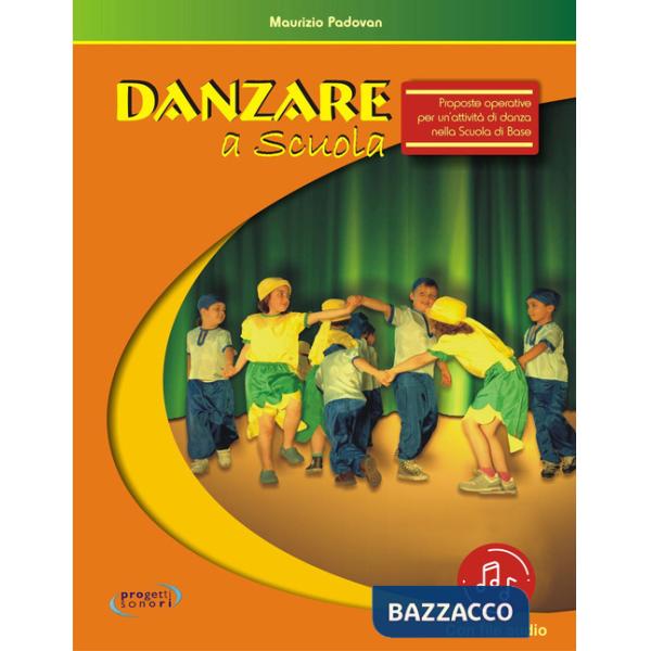 Danzare a scuola. Proposte operative per un'attività di danza nella scuola di base. Con File audio in streaming