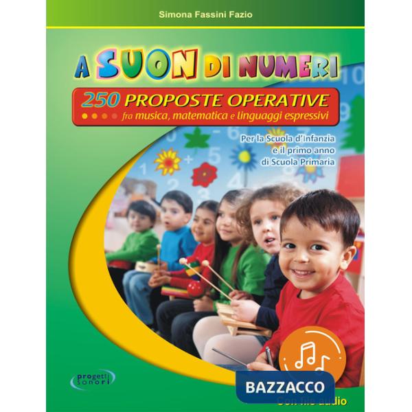A suon di numeri. 250 Proposte operative fra musica, matematica e linguaggi espressivi. Con File audio in streaming. Con schede
