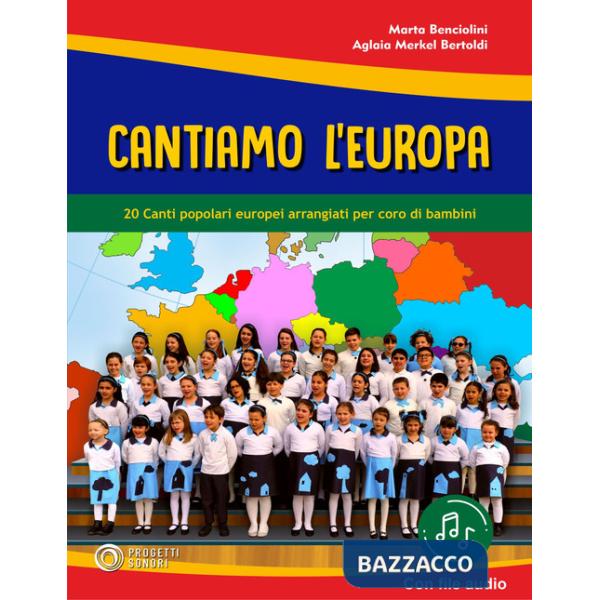 Cantiamo l'Europa. 20 canti popolari europei arrangiati per coro di bambini. Con File audio in streaming