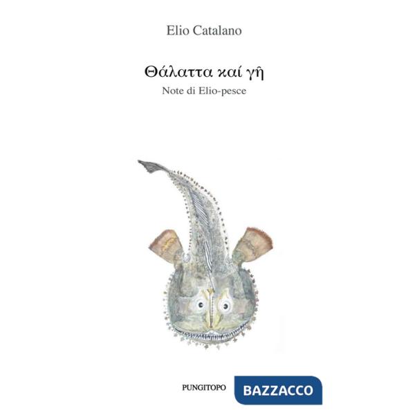 Talatta kai ghè. Note di Elio-pesce