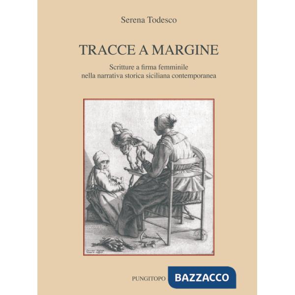 Tracce a margine. Scritture a firma femminile nella narrativa storica siciliana contemporanea