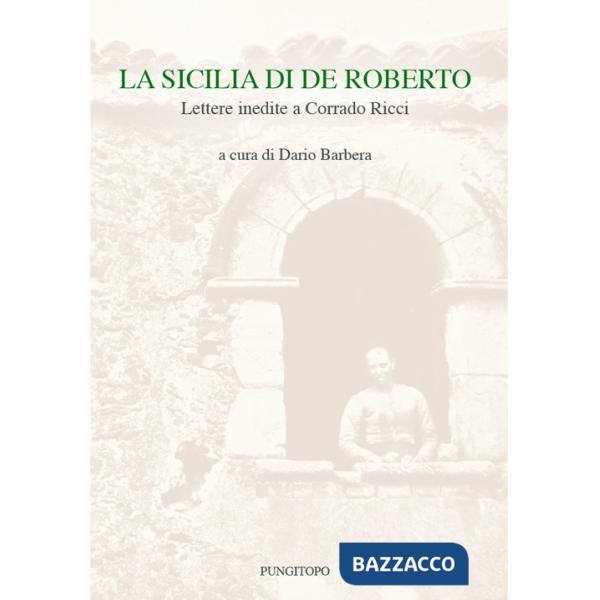 Sicilia di De Roberto. Lettere inedite a Corrado Ricci (La)