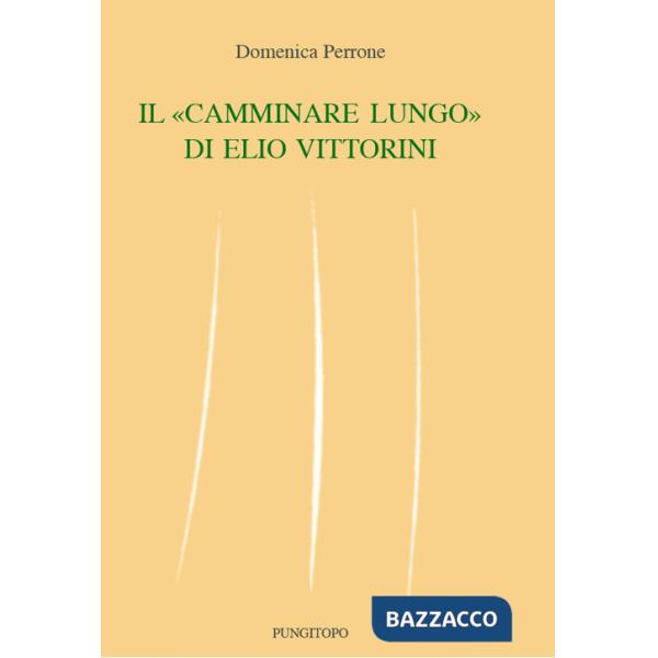 «camminare lungo» di Elio Vittorini (Il)