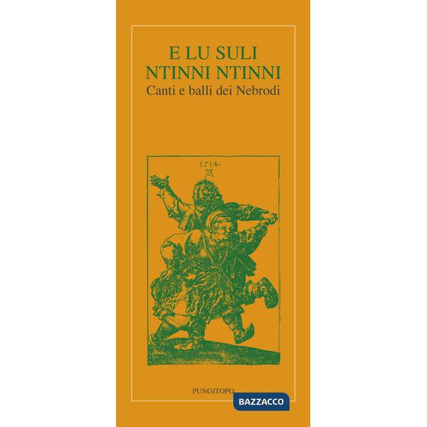 E lu suli ntinni ntinni. Canti e balli dei Nebrodi