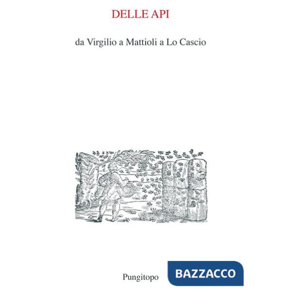 Delle api. Da Virgilio a Mattioli a Lo Cascio