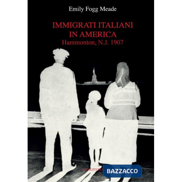 Immigrati italiani in America. Hammonton, N.J. 1907