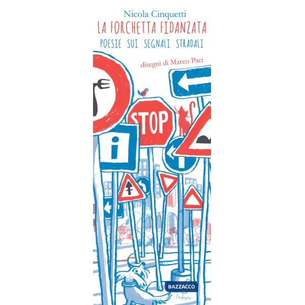 Forchetta fidanzata. Poesie sui segnali stradali (La)
