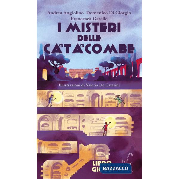 Misteri delle catacombe. Un'avventura a bivi nella Roma imperiale (I)