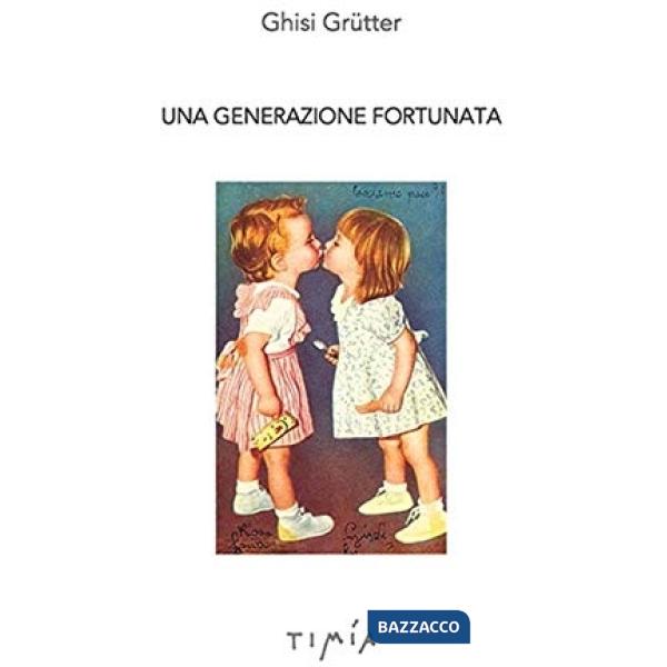 Generazione fortunata (Una)