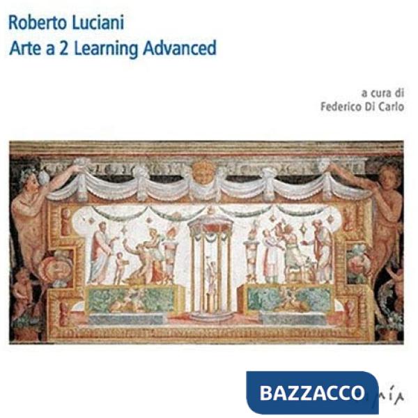Roberto Luciani Arte a 2 Learning Advanced