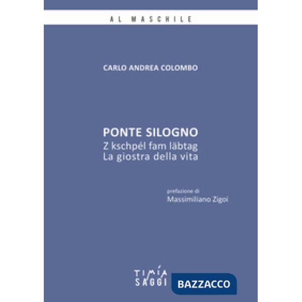 Ponte Silogno. La giostra della vita