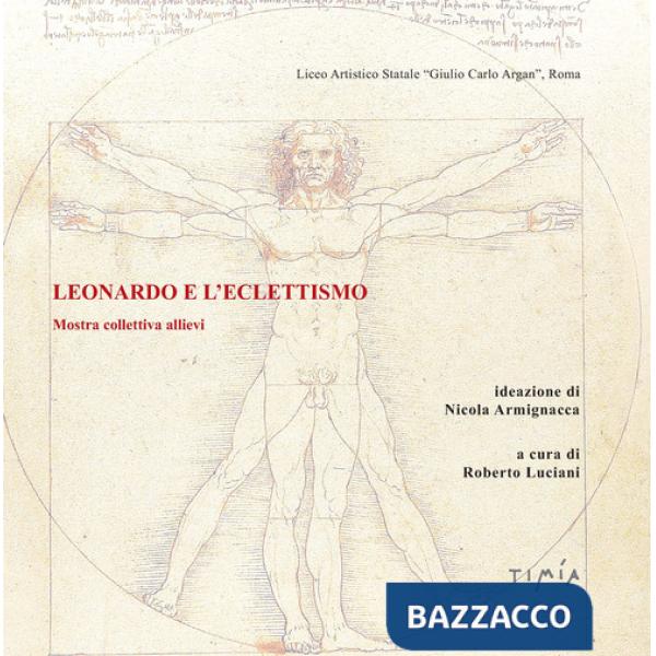 Leonardo e l'eclettismo. Mostra collettiva allievi