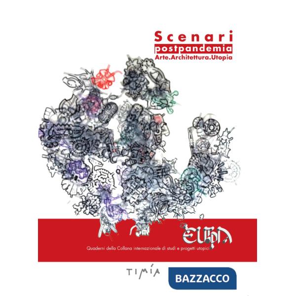 Scenari postpandemia. Arte. Architettura. Utopia