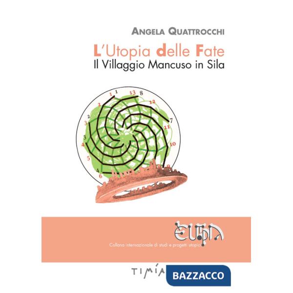 Utopia delle fate. Il villaggio Mancuso in Sila (L')