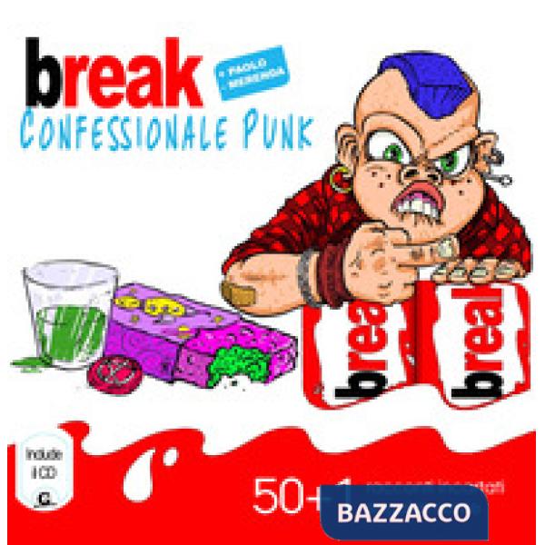 Break. Confessionale punk. Con CD-Audio