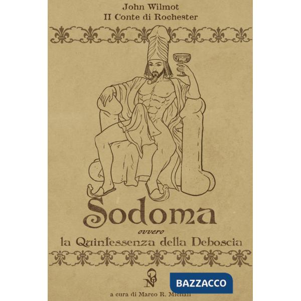Sodoma. La quintessenza della deboscia. Ediz. italiana e inglese