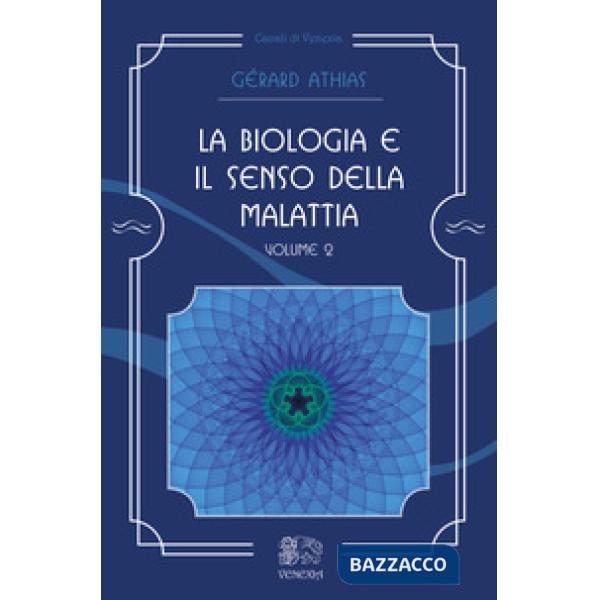 Biologia e il senso della malattia (La). Vol. 2