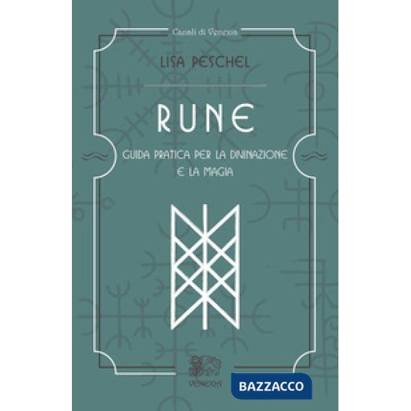 Rune. Guida pratica per la divinazione e la magia