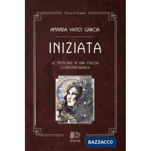 Iniziata. Le memorie di una strega contemporanea