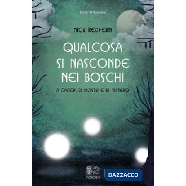 Qualcosa si nasconde nei boschi. A caccia di mostri e di mistero