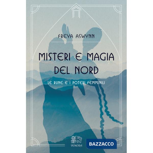 Misteri e magia del Nord, le rune e i poteri femminili