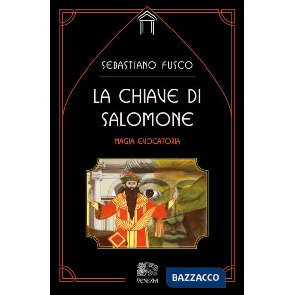 Chiave di Salomone. Magia evocatoria (La)