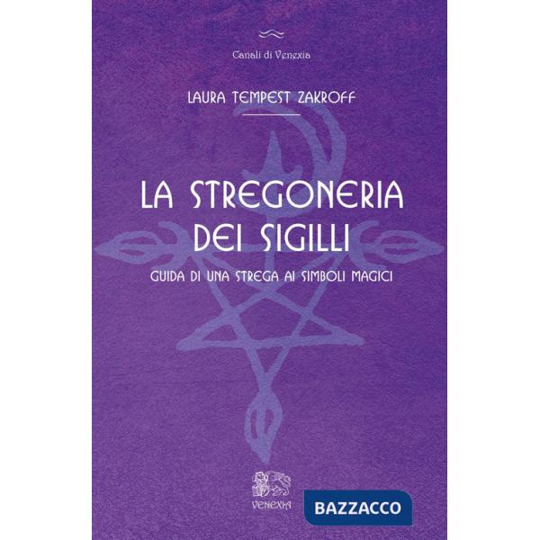 Stregoneria dei sigilli. Guida di una strega ai simboli magici (La)