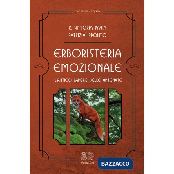 Erboristeria emozionale. L'antico sapere delle antenate