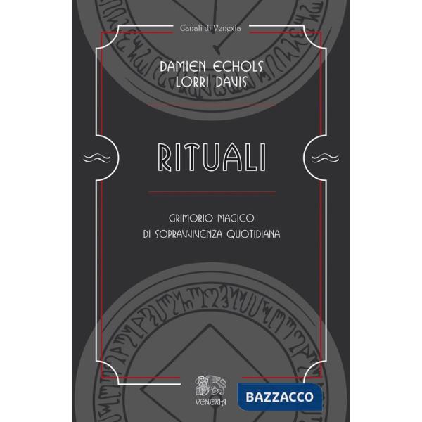 Rituali, grimorio magico di sopravvivenza quotidiana