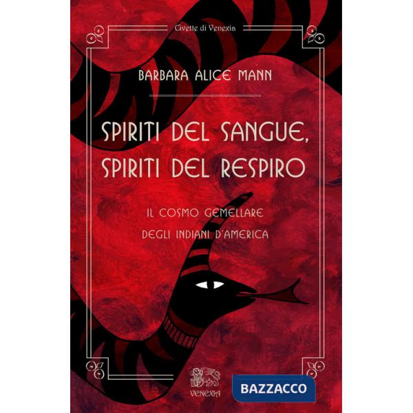 Spiriti del Sangue, Spiriti del Respiro. Il cosmo gemellare degli Indiani d'America